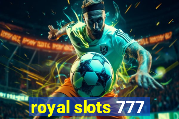 royal slots 777