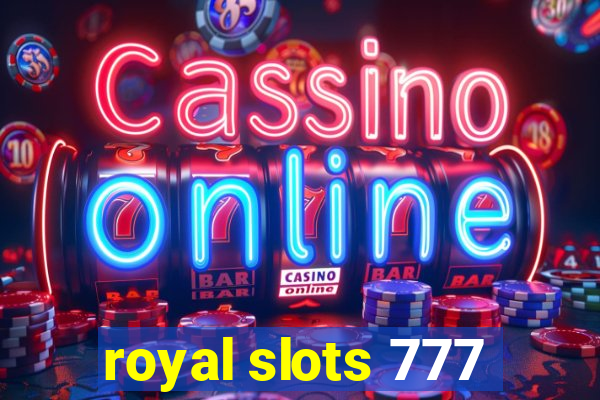 royal slots 777