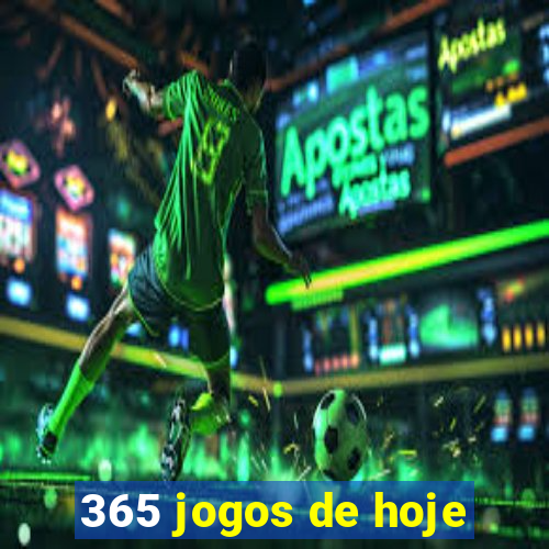 365 jogos de hoje