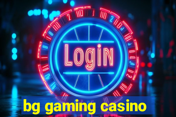 bg gaming casino