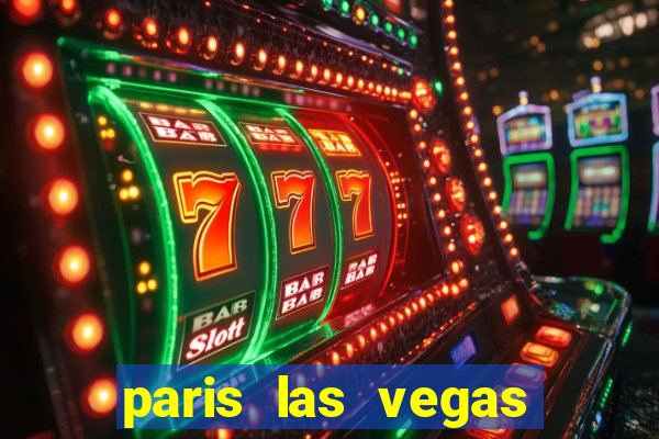 paris las vegas hotel e casino