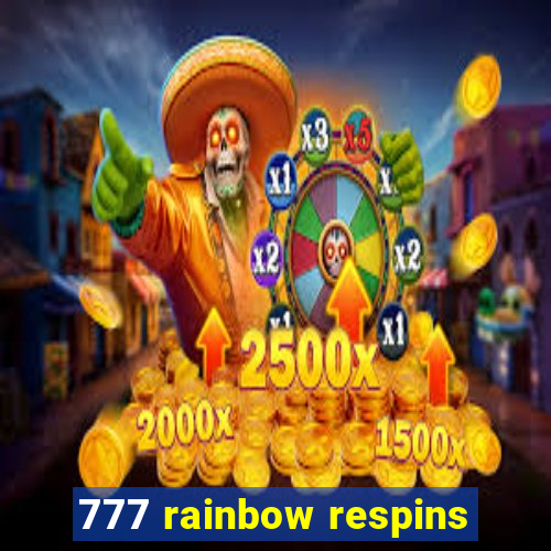 777 rainbow respins