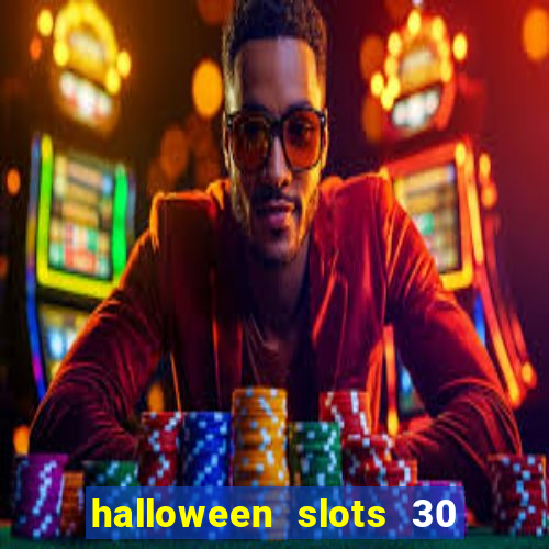 halloween slots 30 linhas multi jogos