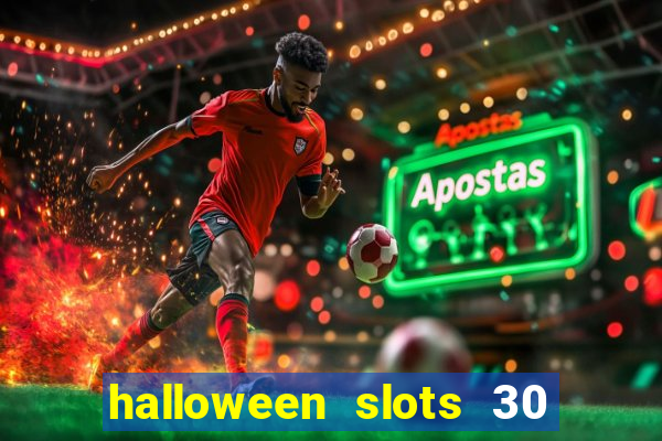 halloween slots 30 linhas multi jogos