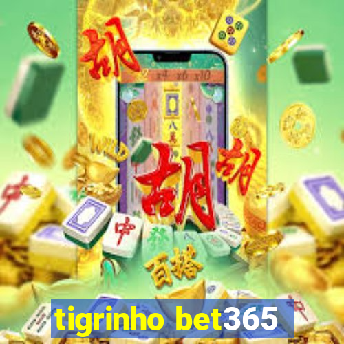 tigrinho bet365