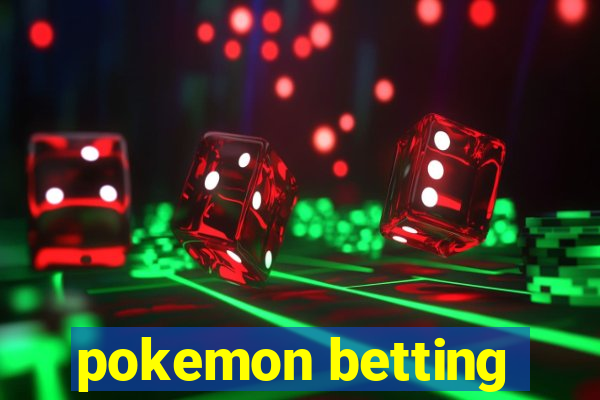 pokemon betting