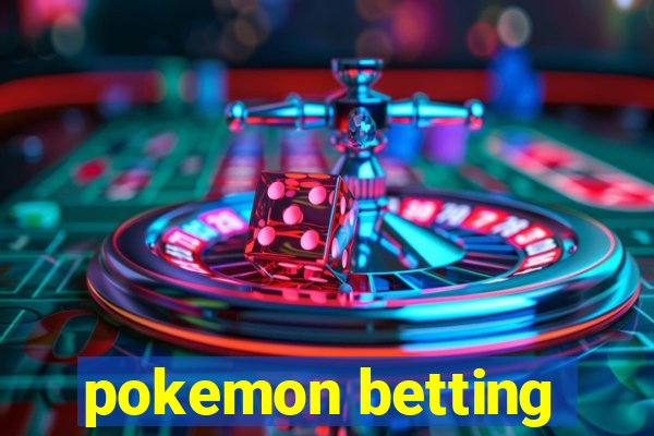 pokemon betting