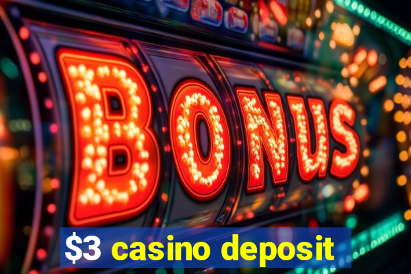 $3 casino deposit