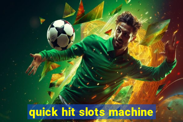 quick hit slots machine