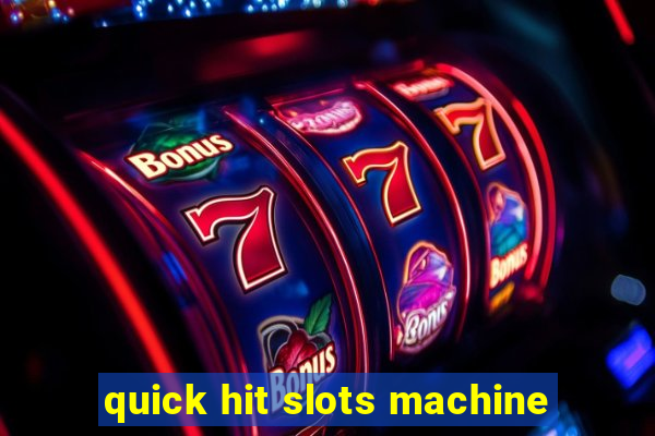 quick hit slots machine