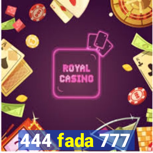 444 fada 777