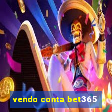 vendo conta bet365