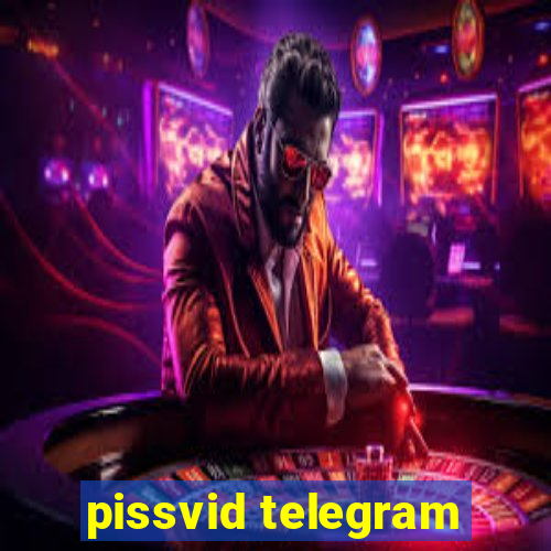 pissvid telegram