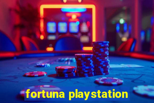 fortuna playstation