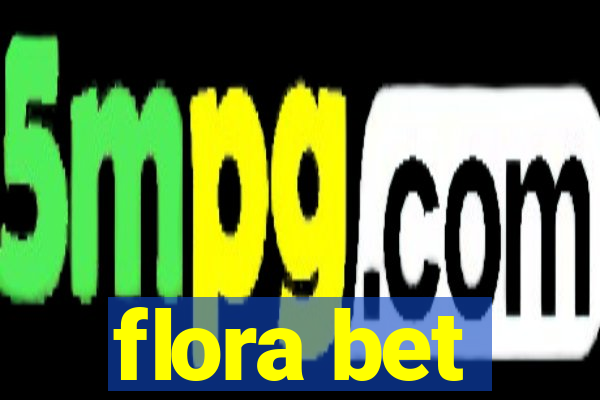 flora bet