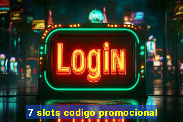 7 slots codigo promocional