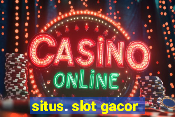 situs. slot gacor