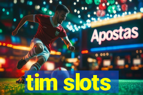 tim slots