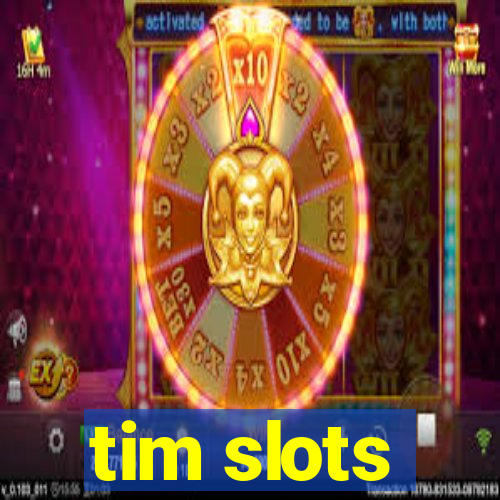 tim slots