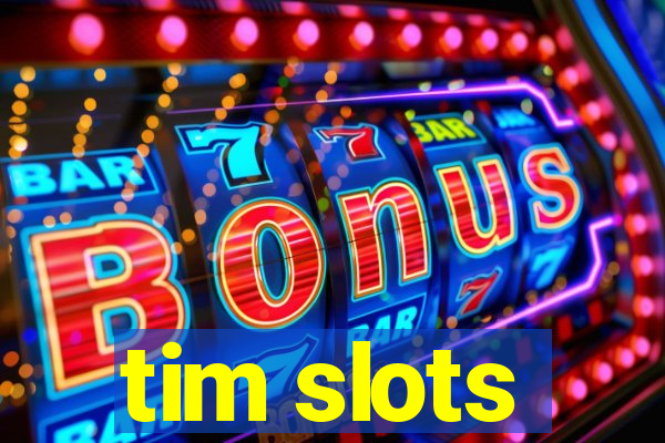 tim slots