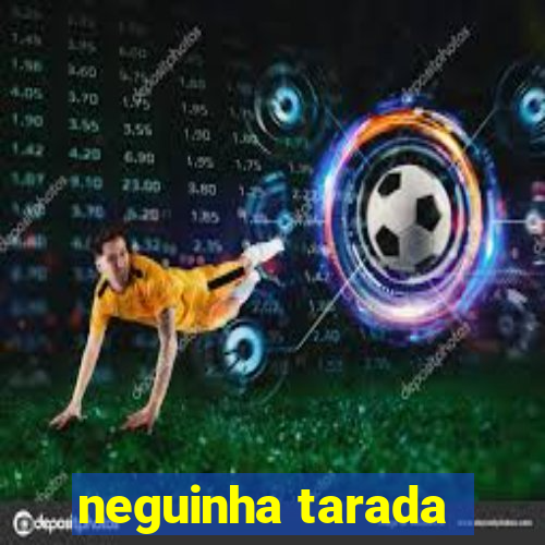 neguinha tarada