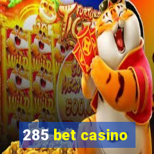 285 bet casino