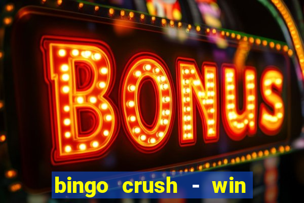 bingo crush - win real money 17+