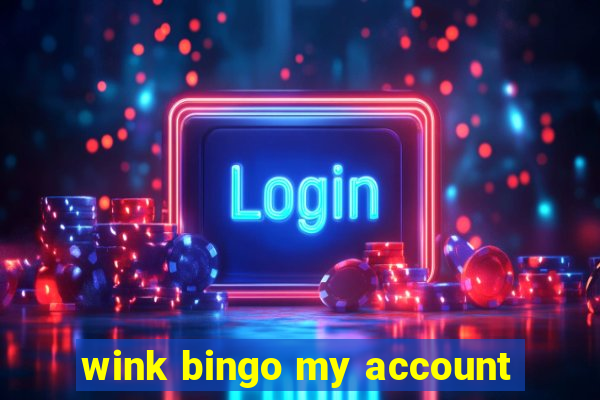 wink bingo my account