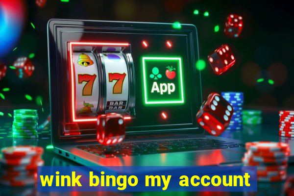 wink bingo my account