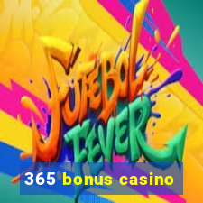 365 bonus casino