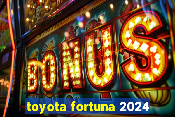 toyota fortuna 2024