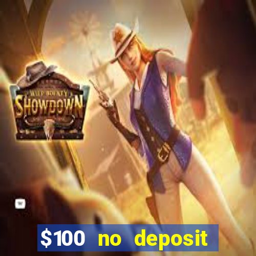 $100 no deposit bonus casino