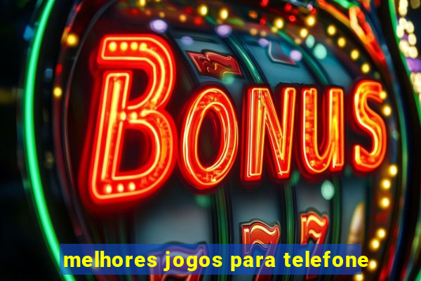 melhores jogos para telefone