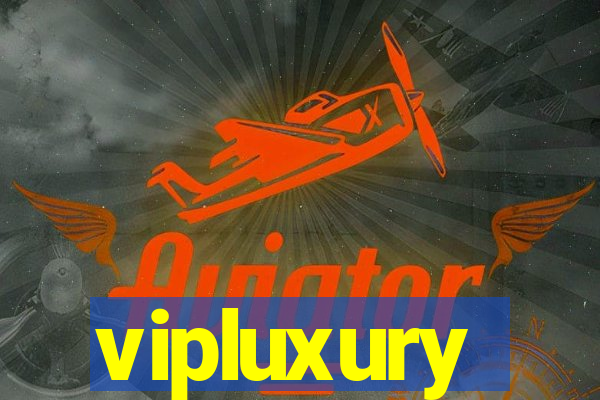 vipluxury