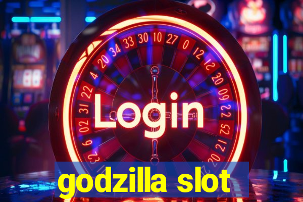 godzilla slot