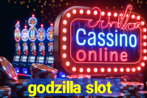 godzilla slot