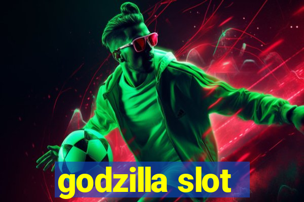 godzilla slot