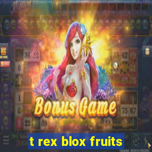 t rex blox fruits