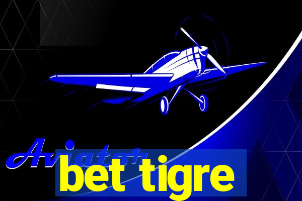 bet tigre