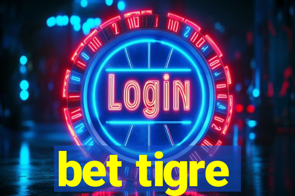 bet tigre