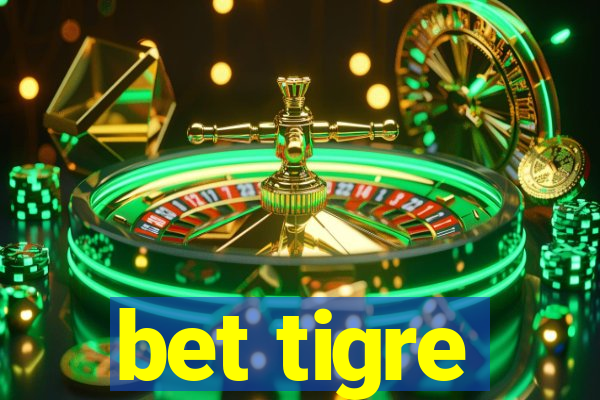 bet tigre