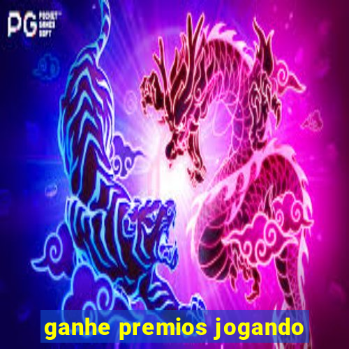 ganhe premios jogando