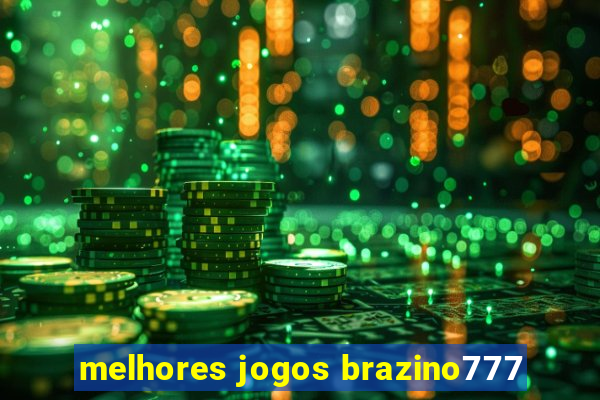 melhores jogos brazino777