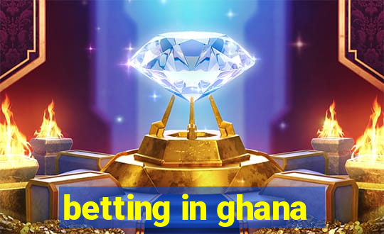 betting in ghana