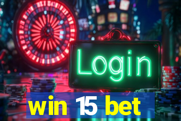 win 15 bet