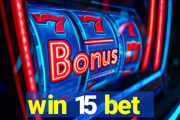 win 15 bet