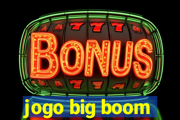 jogo big boom