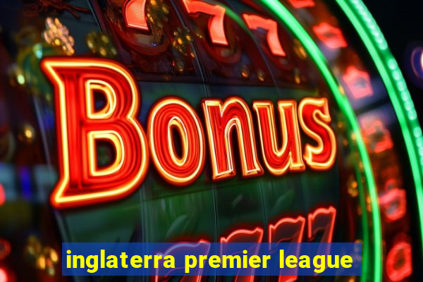 inglaterra premier league