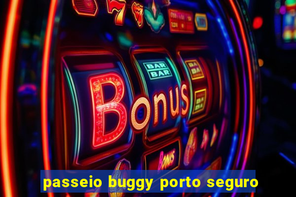 passeio buggy porto seguro