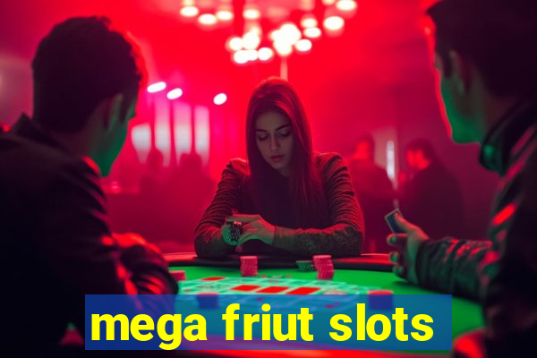 mega friut slots